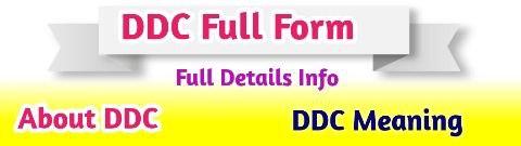 DDC Ka Full Form
