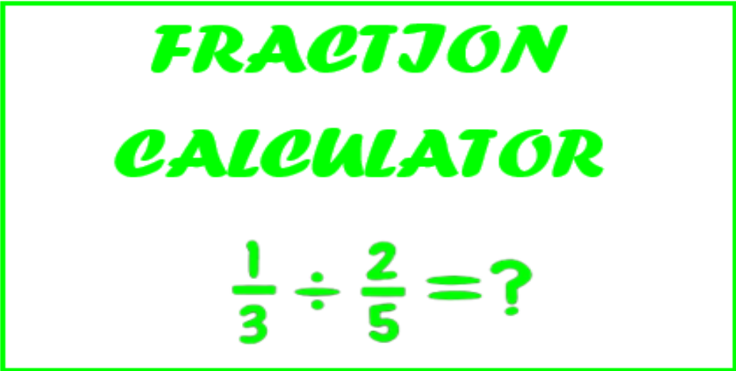 Fraction Calculator - Fraction Multiplication and Division